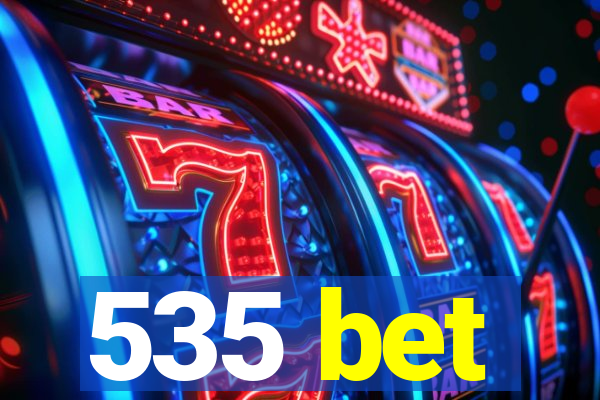535 bet